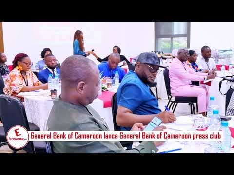 General Bank of Cameroon lance General Bank of Cameroon press club